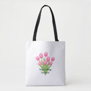 Blijf Vooruit Kijken Roze Tulpen Boeket Citaat Tote Bag