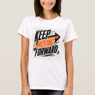 Blijf Vooruitgaan Motiverend Inspirerend Typografi T-shirt