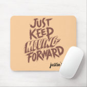  Blijf voorwaarts bewegen Quote muismat (Met muis)