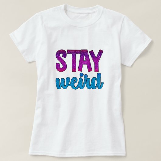 Blijf vreemde, eenvoudige glittertekst t-shirt (Design voorkant)