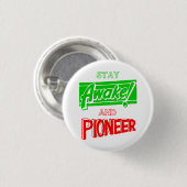 Blijf wakker en pioneer ronde button 3,2 cm (Voorkant /achterkant)