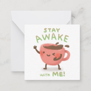 Blijf Wakker met Mij! Illustratie voor koffieliefh Notitiekaartje