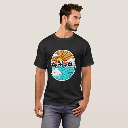 Blijf Wavy Baby  Retro Hippies Surfer 60 s 70 T-shirt (Voorkant volledig)