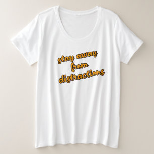 "Blijf weg van afleiding" Focus op Doel Grote Maat T-shirt