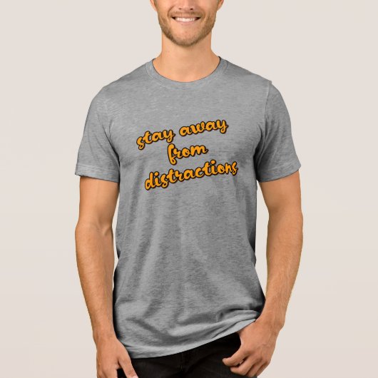"Blijf weg van afleiding" Focus op Doel Tri-Blend Shirt (Voorkant)