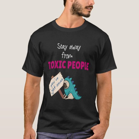 Blijf weg van giftige mensen t-shirt (Voorkant)