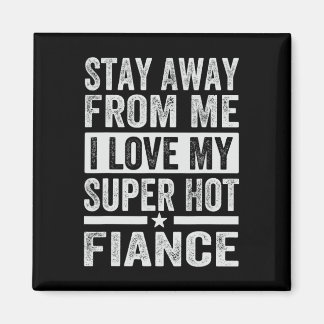 Blijf weg van mij Ik hou van mijn super hete verlo Magneet