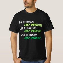 Blijf werken – Motivatie T-shirt