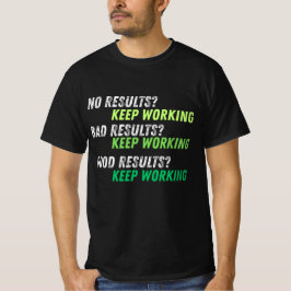 Blijf werken – Motivatie T-shirt