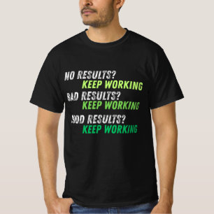 Blijf werken – Motivatie T-shirt