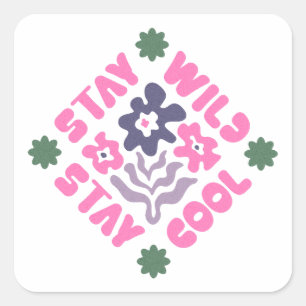 Blijf Wild Blijf Cool Bloemig Retro Vierkante Sticker