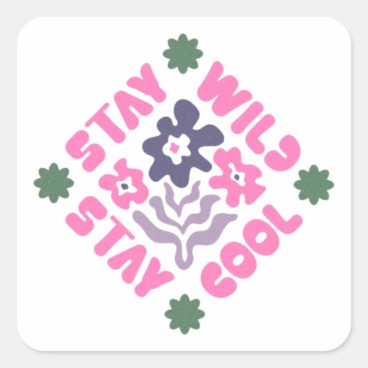 Blijf Wild Blijf Cool Bloemig Retro Vierkante Sticker (Voorkant)