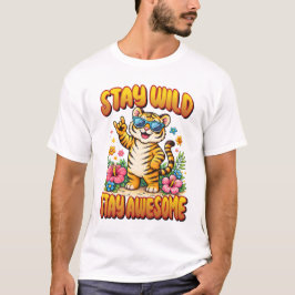 Blijf Wild Blijf Geweldig Tijger Kinderkamer Kunst T-shirt