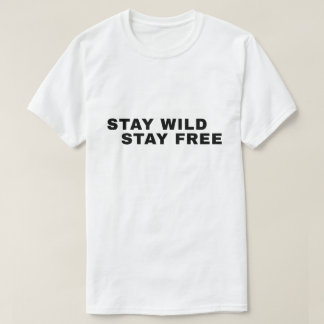 Blijf Wild Blijf Vrij – Vrijheid Quote T-shirt