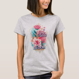 Blijf Wild Bloei en Groei Roze Bloem Motiverend  T-shirt