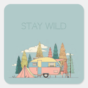 Blijf Wild Camper – Leuke kampeervakantie Vierkante Sticker