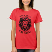 Blijf wild en blijf fel t-shirt (Voorkant)