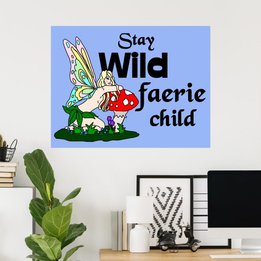 Blijf Wild Faerie Child Poster (Thuiskantoor)