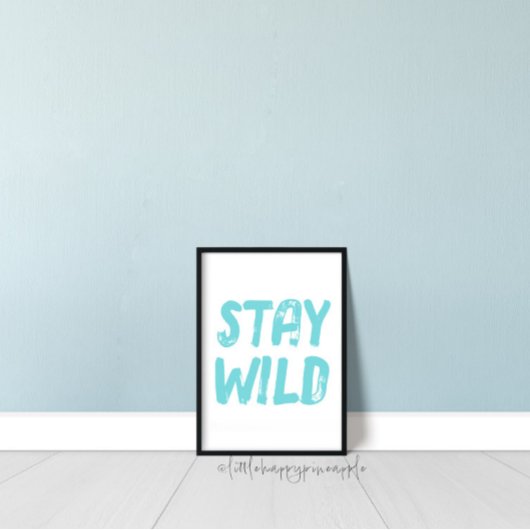 Blijf Wild Kids Kamer Muur Kunst Poster