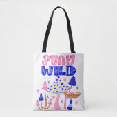 Blijf Wild Kleurrijke Paddestoel Plezier en Whimsi Tote Bag (Voorkant)