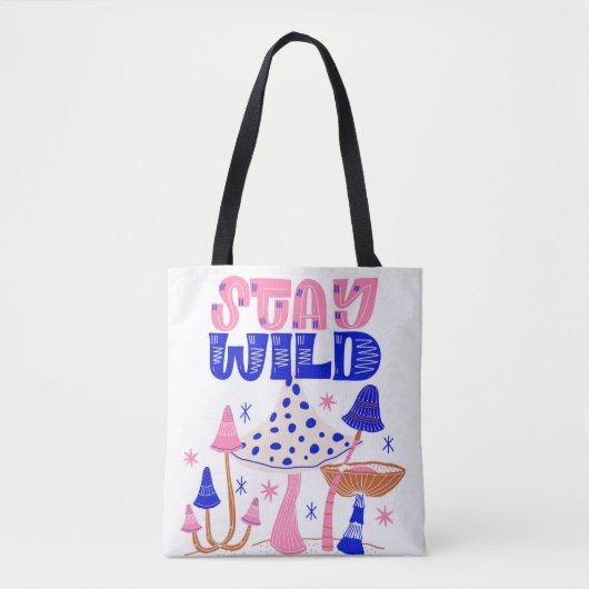 Blijf Wild Kleurrijke Paddestoel Plezier en Whimsi Tote Bag (Voorkant)