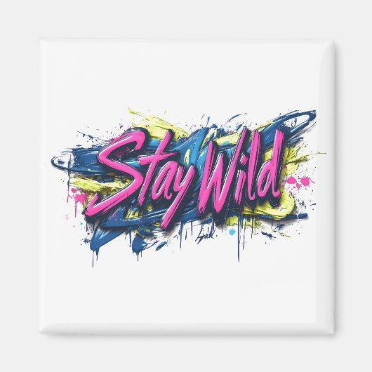 "Blijf Wild" - Levendig Graffiti-Style Tekstontwer Magneet (Voorkant)
