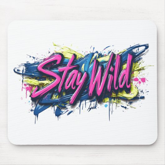 "Blijf Wild" - Levendig Graffiti-Style Tekstontwer Muismat (Voorkant)