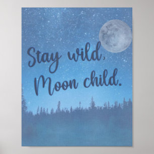 Blijf wild, maan kind aquarel citaat poster