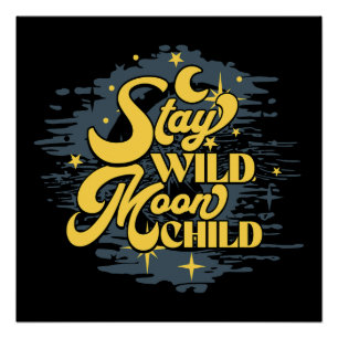 Blijf Wild Maan Kind – Hemelse Boho Perfect Poster