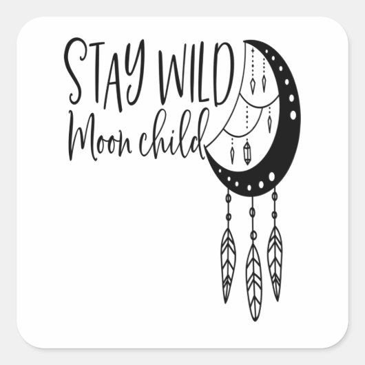 Blijf Wild Moon Kind Vierkante Sticker (Voorkant)