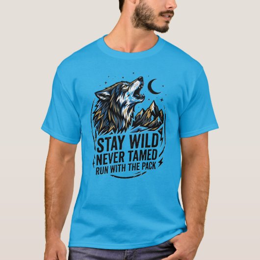 Blijf Wild Nooit Getemd Wolf Sterkte In De Roedel T-shirt (Voorkant)