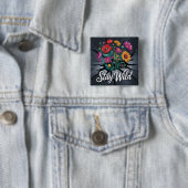Blijf Wild Vierkante Button 5,1 Cm (In situ)