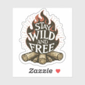 Blijf Wild & Vrij Vuurplaats Sticker | Uitgesneden (Vel)