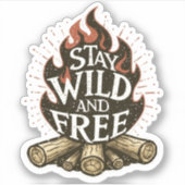 Blijf Wild & Vrij Vuurplaats Sticker | Uitgesneden (Voorkant)