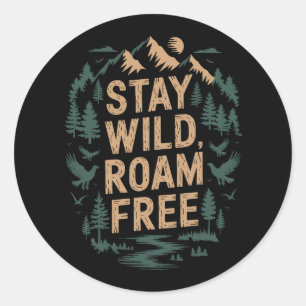 Blijf wild, zwerf vrij ronde sticker
