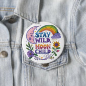 "Blijf Wilde Maan Kind" Knop Ronde Button 4,0 Cm (In situ)