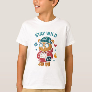 Blijf wilde teddybeer t-shirt