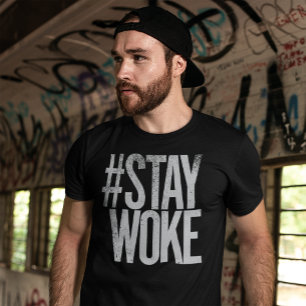Blijf Woke Activist voor sociale verandering Mense T-shirt