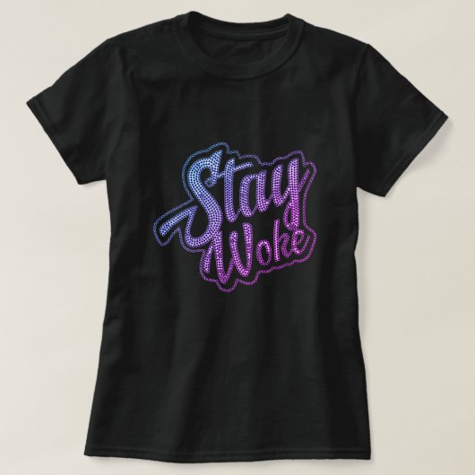 Blijf Woke T-Shirt (Design voorkant)
