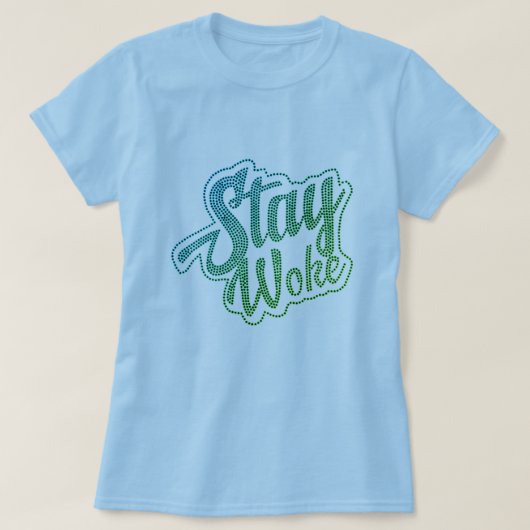 Blijf Woke T-Shirt (Design voorkant)