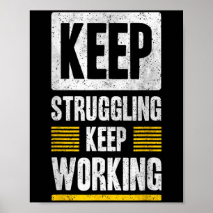 Blijf worstelen Blijf werken Quotes Graphic Poster