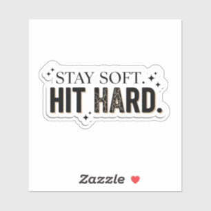 Blijf Zachtaardig, Sla Hard Minimalistische Empowe Sticker