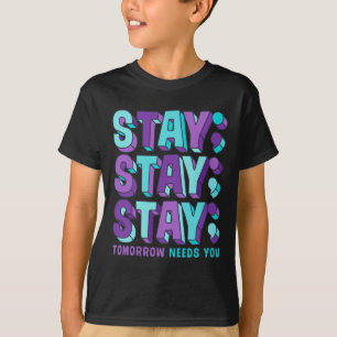 Blijf zelfmoordpreventie bewustzijn geestelijke ge t-shirt