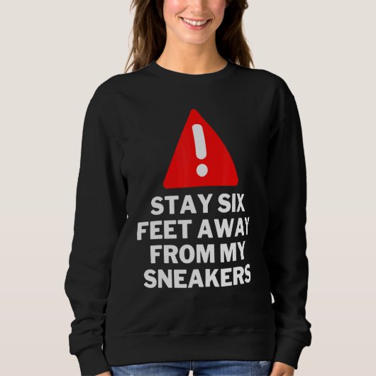 Blijf zes meter verwijderd van mijn Sneakers Sneak Trui (Voorkant)