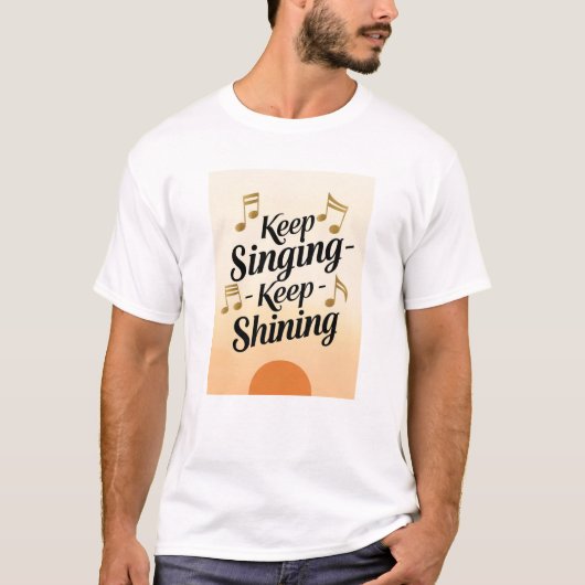 Blijf zingen, blijf schijnen t-shirt (Voorkant)