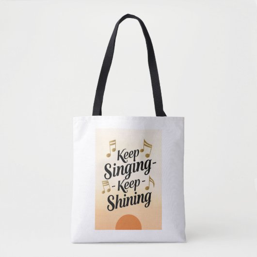 Blijf zingen. Blijf schijnen. Tote Bag (Voorkant)