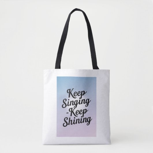 Blijf Zingen Blijf Schijnen Tote Bag (Voorkant)