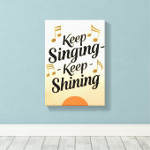 Blijf zingen Blijf stralen Canvas Afdruk (Insitu (Houten vloer))
