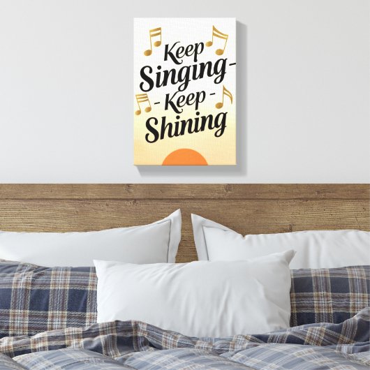 Blijf zingen Blijf stralen Canvas Afdruk (Insitu (Slaapkamer))