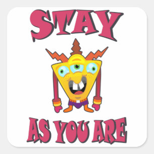 Blijf zoals je bent vierkante sticker